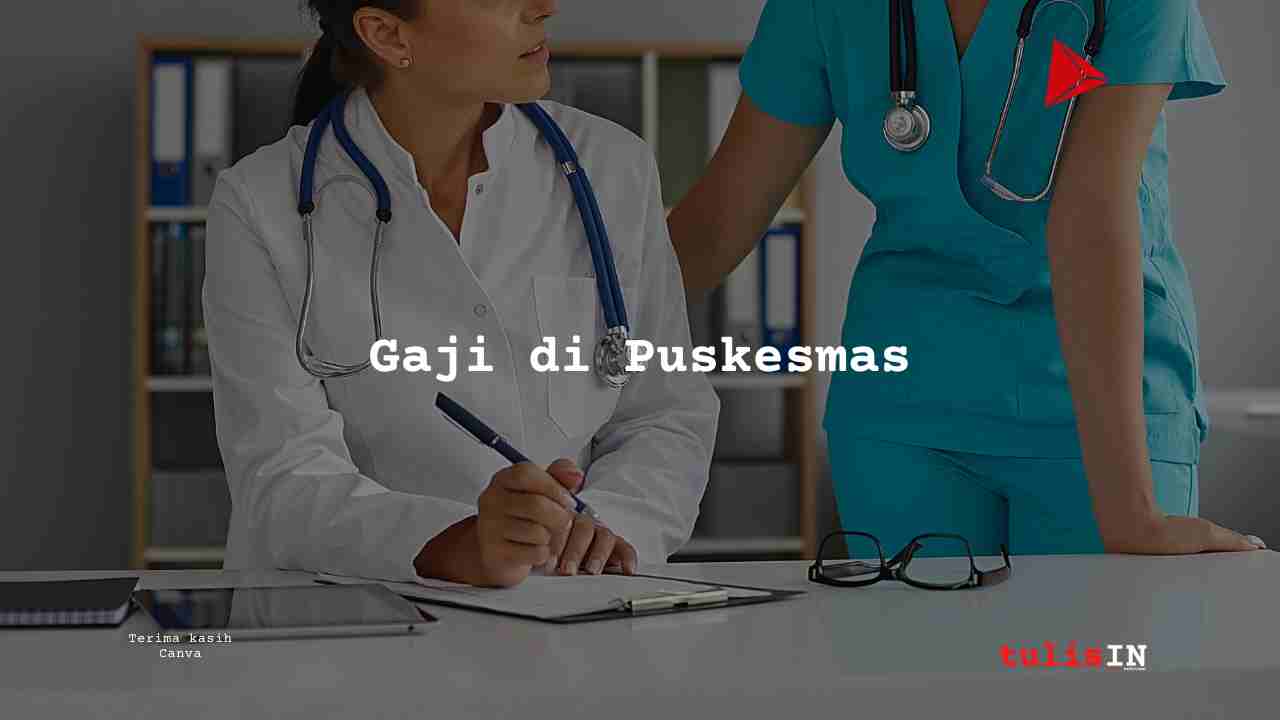 Berapa Gaji di Puskesmas?