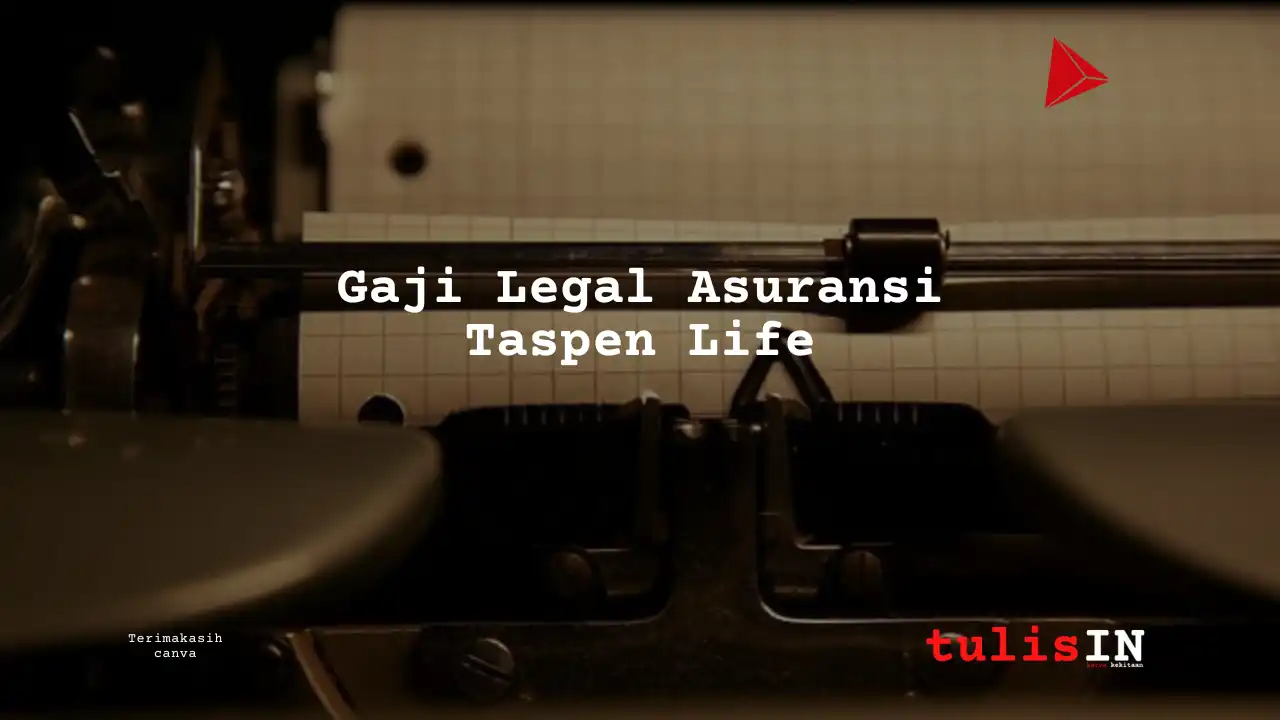 Berapa Gaji Legal Asuransi Taspen Life?