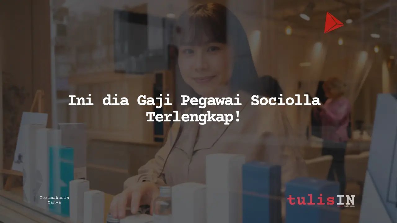 Berapa Gaji Pegawai Sociolla?