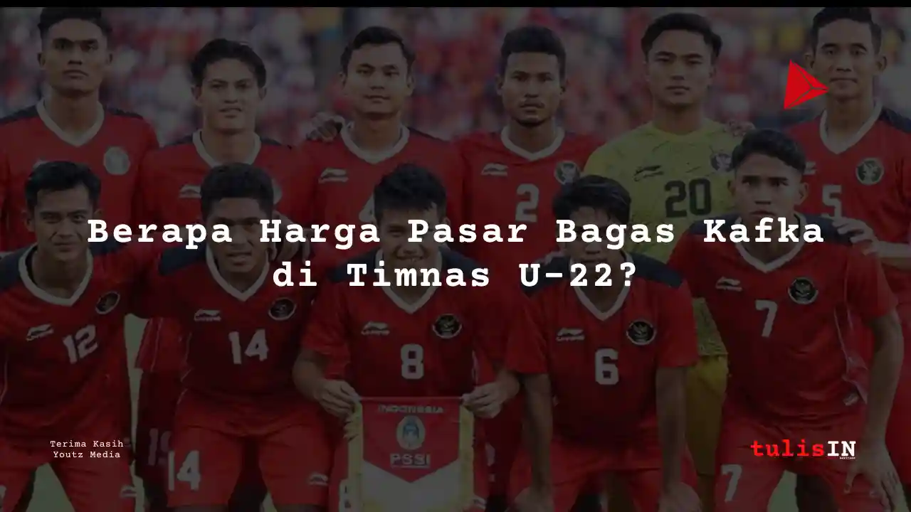 Berapa Harga Pasar Bagas Kafka Pemain Timnas U-22?