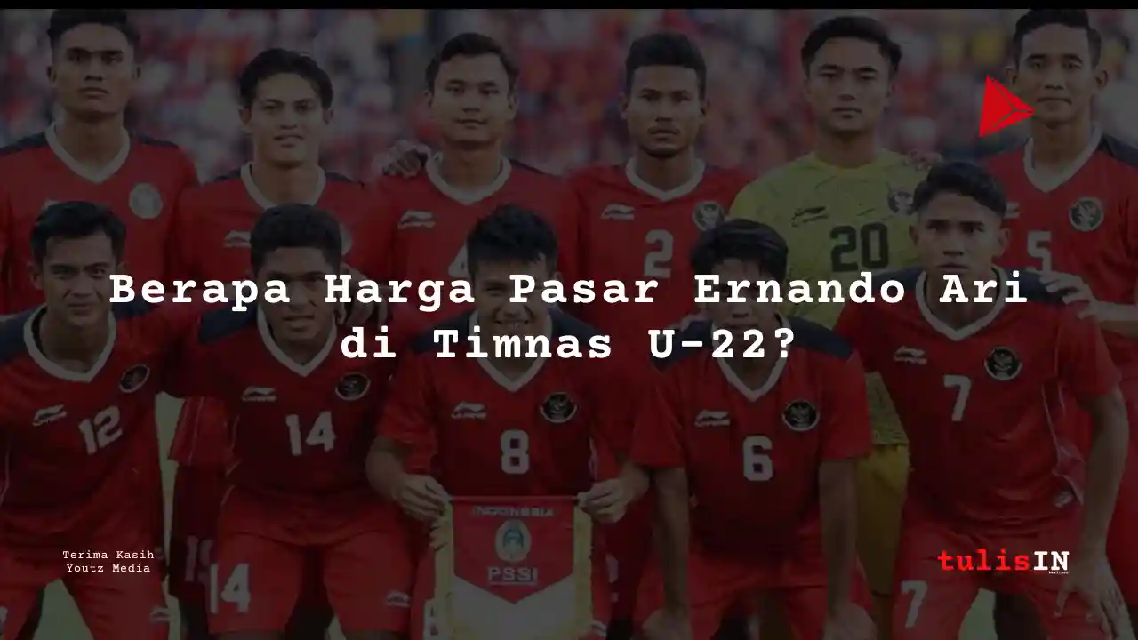 Berapa Harga Pasar Ernando Ari Pemain Timnas U-22?