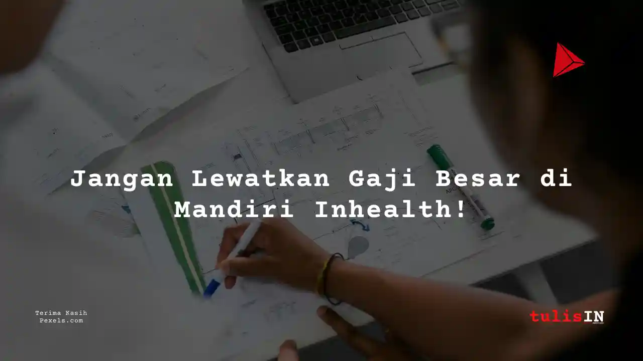 Berapa Gaji Engineer Mandiri Inhealth?