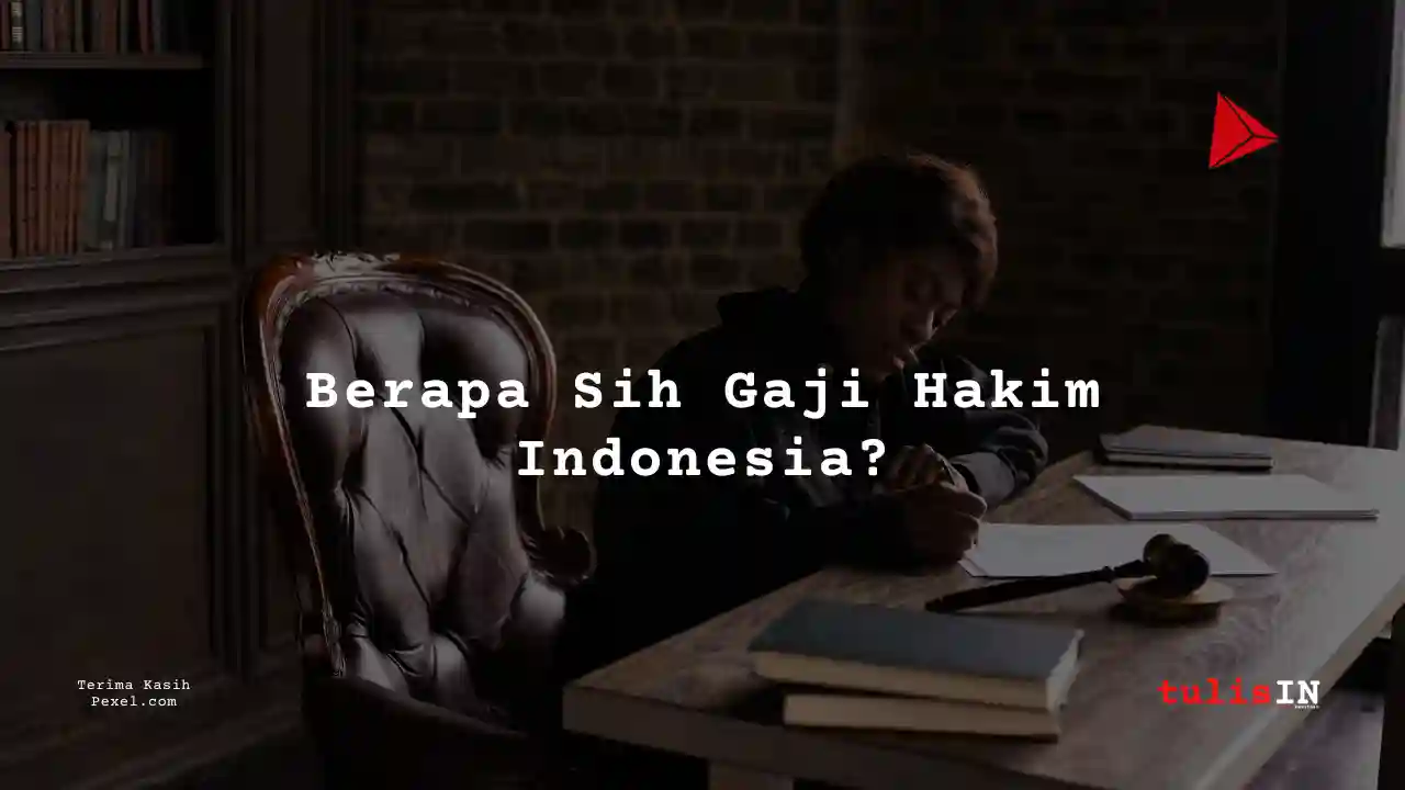 Berapa Gaji Hakim Pratama Madya/Kapten?