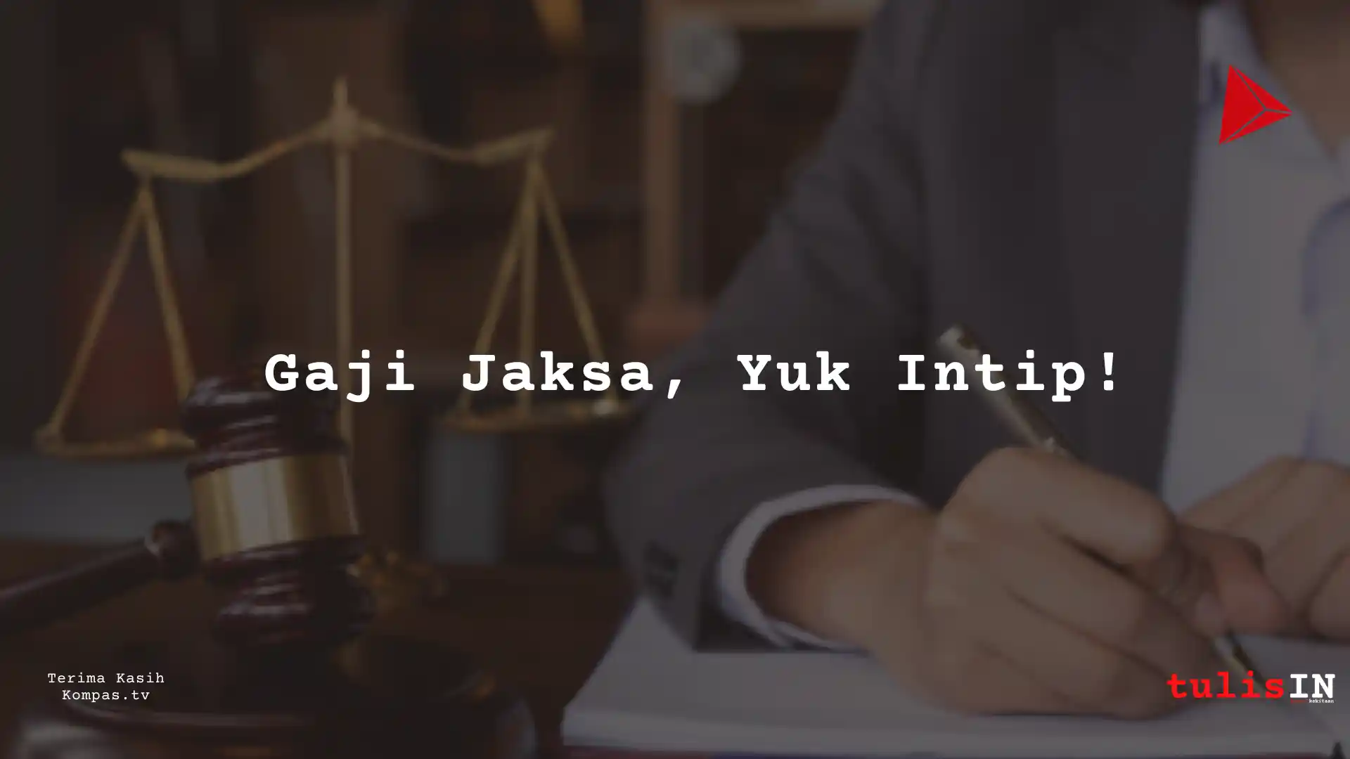 Berapa Gaji Jaksa?