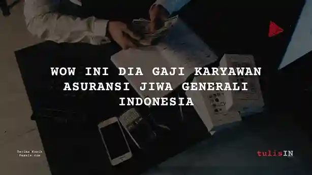 Ini Dia Gaji Karyawan Asuransi Jiwa Generali Indonesia