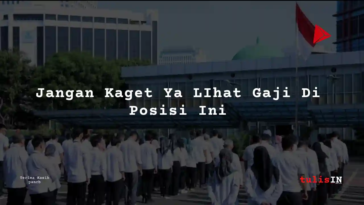 Berapa Gaji Kelas jabatan 12 Kementerian Ketenagakerjaan 2024?