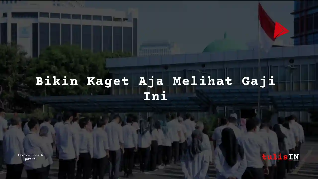 Berapa Gaji Kelas jabatan 4 Kementerian Ketenagakerjaan 2024?
