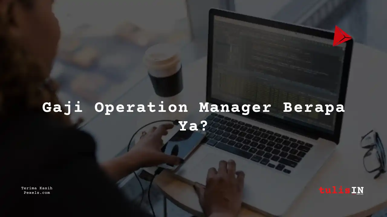 Berapa Gaji Operations Manager Asuransi Kitabisa?