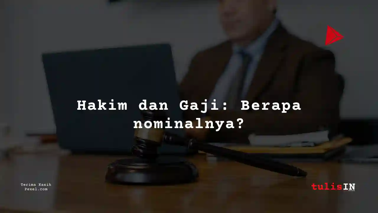 Berapa Gaji Wakil Ketua/Wakil Kepala Pengadilan?