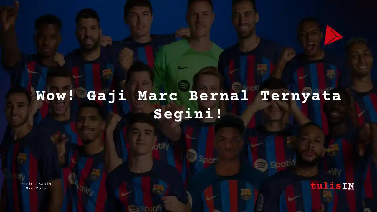 Berapa Gaji Marc Bernal Pemain Barcelona?