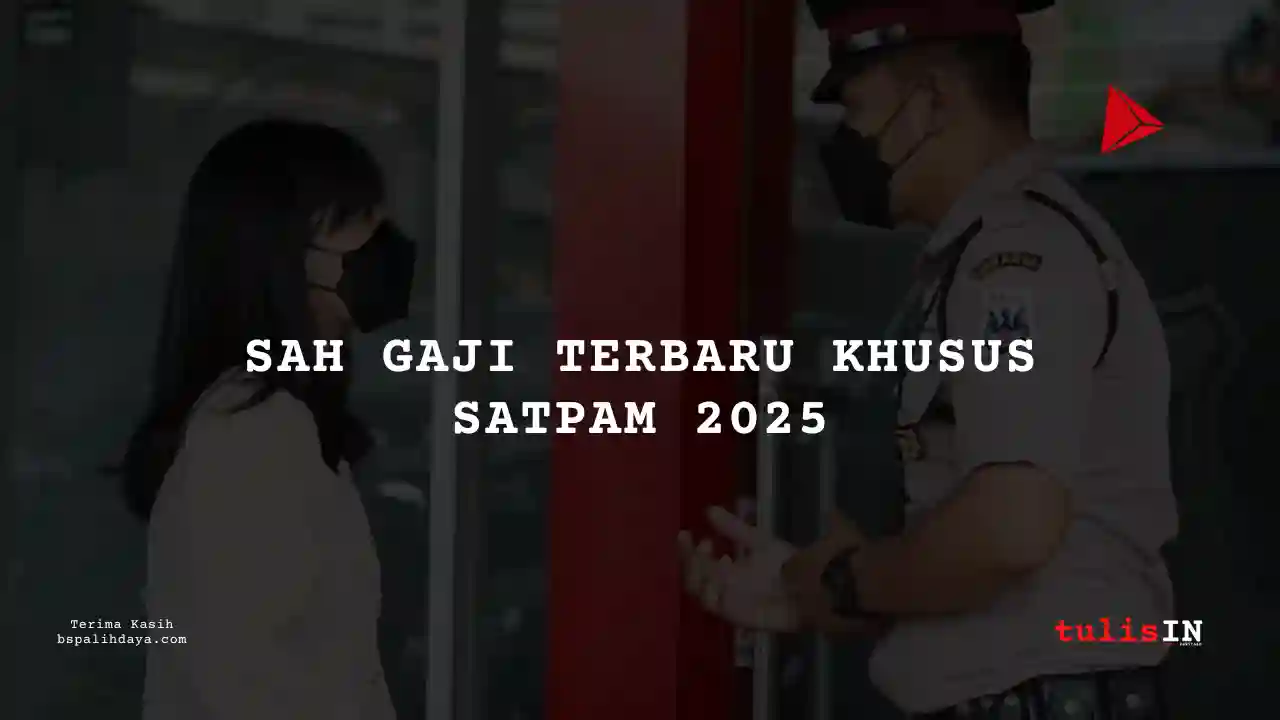Berapa Gaji Honorer satpam berdasarkan keputusan Menkeu 2025?