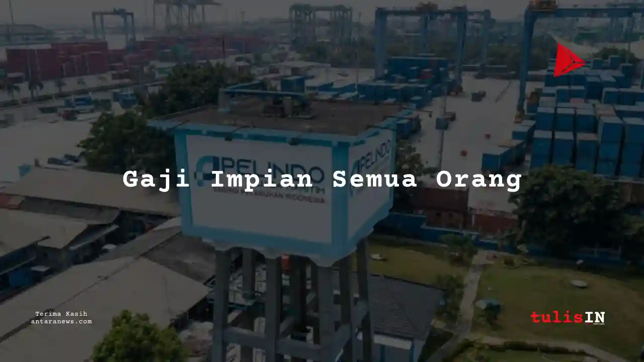 Berapa Gaji Intern PT Pelabuhan Indonesia?