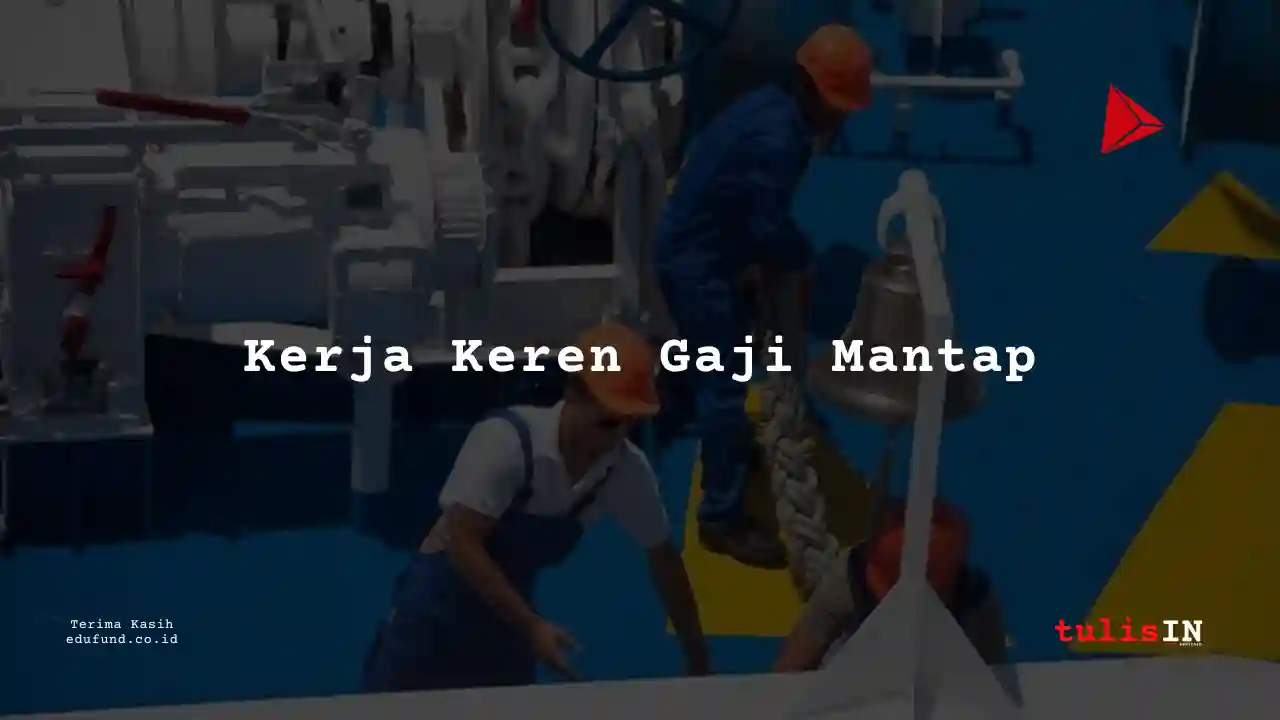 Berapa Gaji Kerja di Pelayaran?