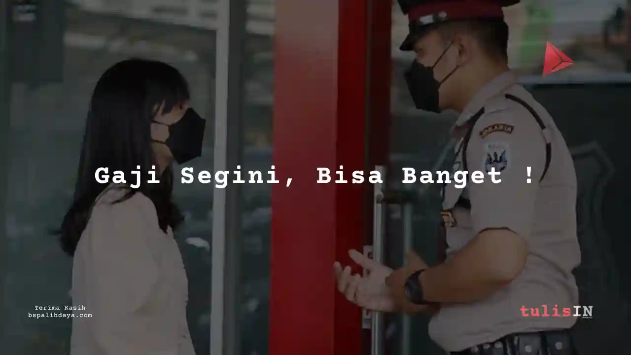 Berapa Gaji Satpam Bank Indonesia (BI) 2025?