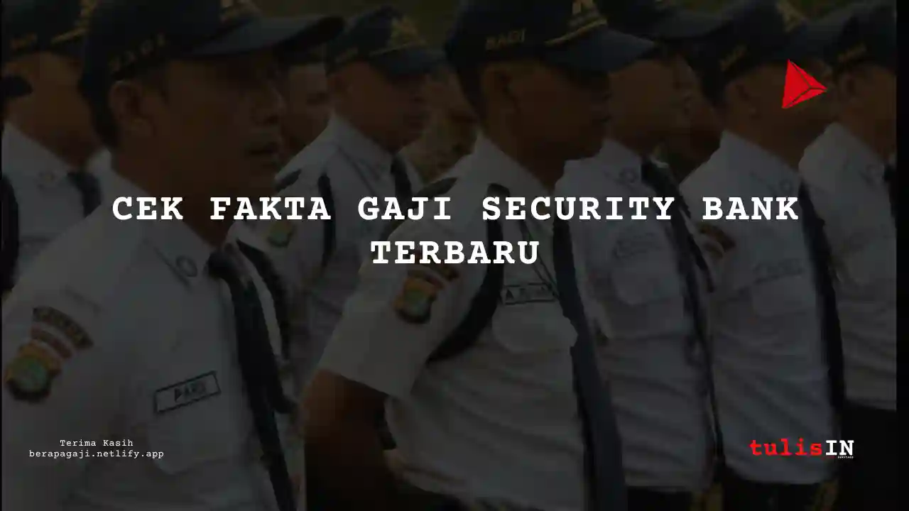 Berapa Gaji Satpam PT Bank Mega Tbk 2025?