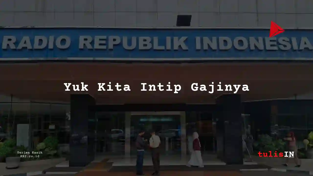 Berapa Gaji Golongan V Pegawai RRI?