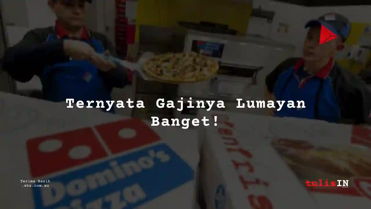 Berapa Gaji Manufaktur (SPV) Domino’s Pizza 2025?