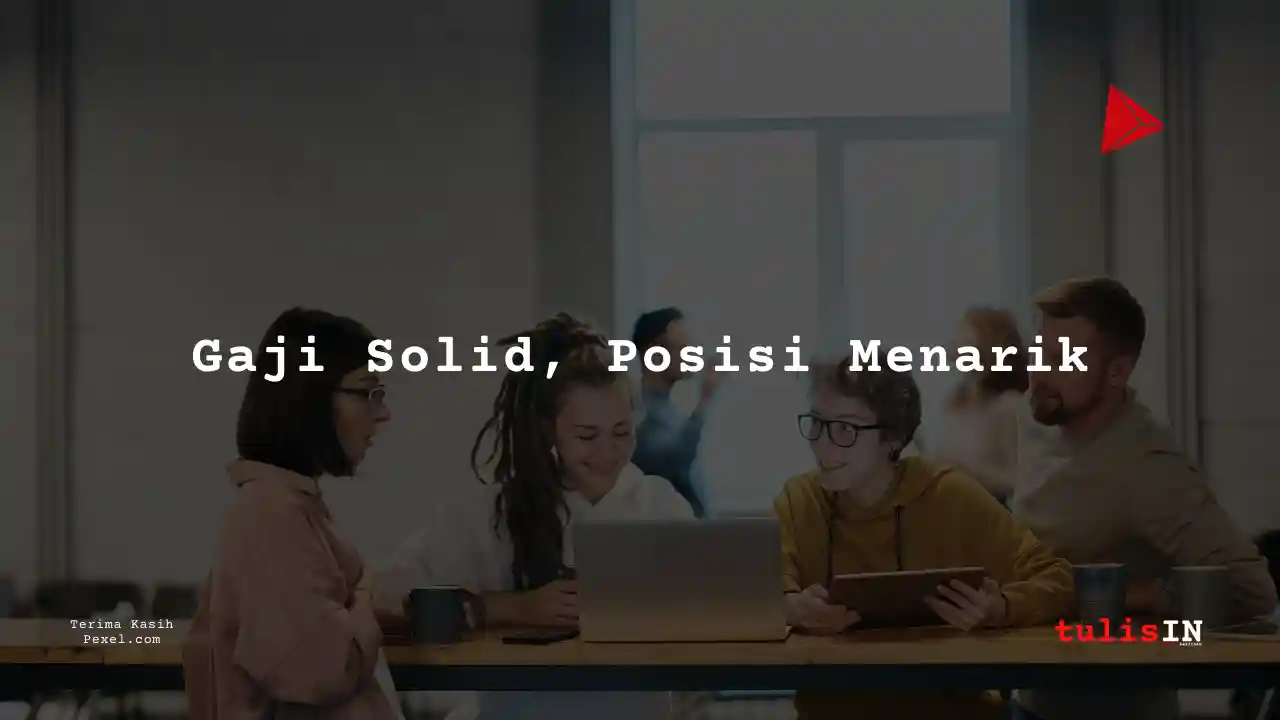 Berapa Gaji General Administration PT Pelindo?