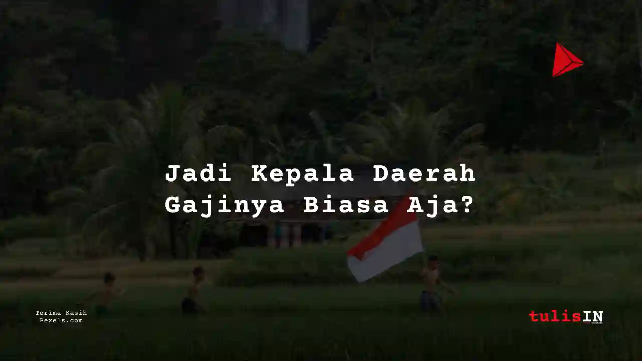 Berapa Gaji Gubernur Seluruh Indonesia Pada Tahun 2024?