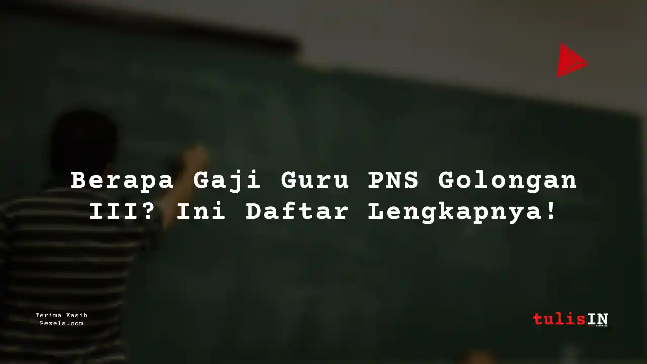 Berapa Gaji Guru PNS Golongan IIIa?