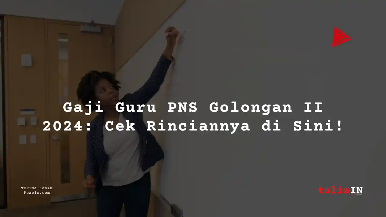 Berapa Gaji Guru PNS Golongan IId?