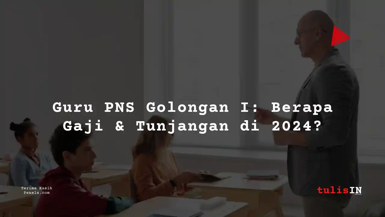 Berapa Gaji Guru PNS Golongan Ib?