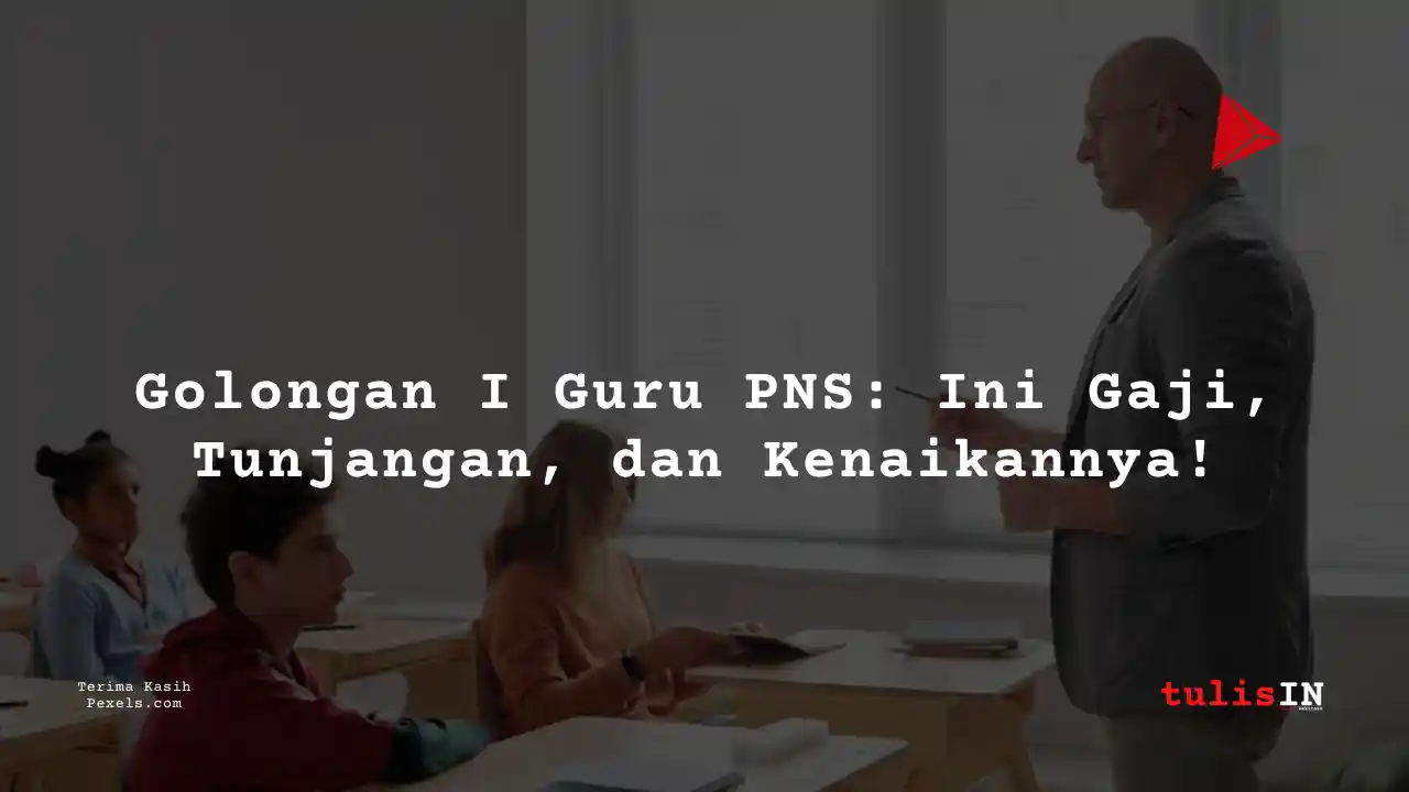 Berapa Gaji Guru PNS Golongan Id?