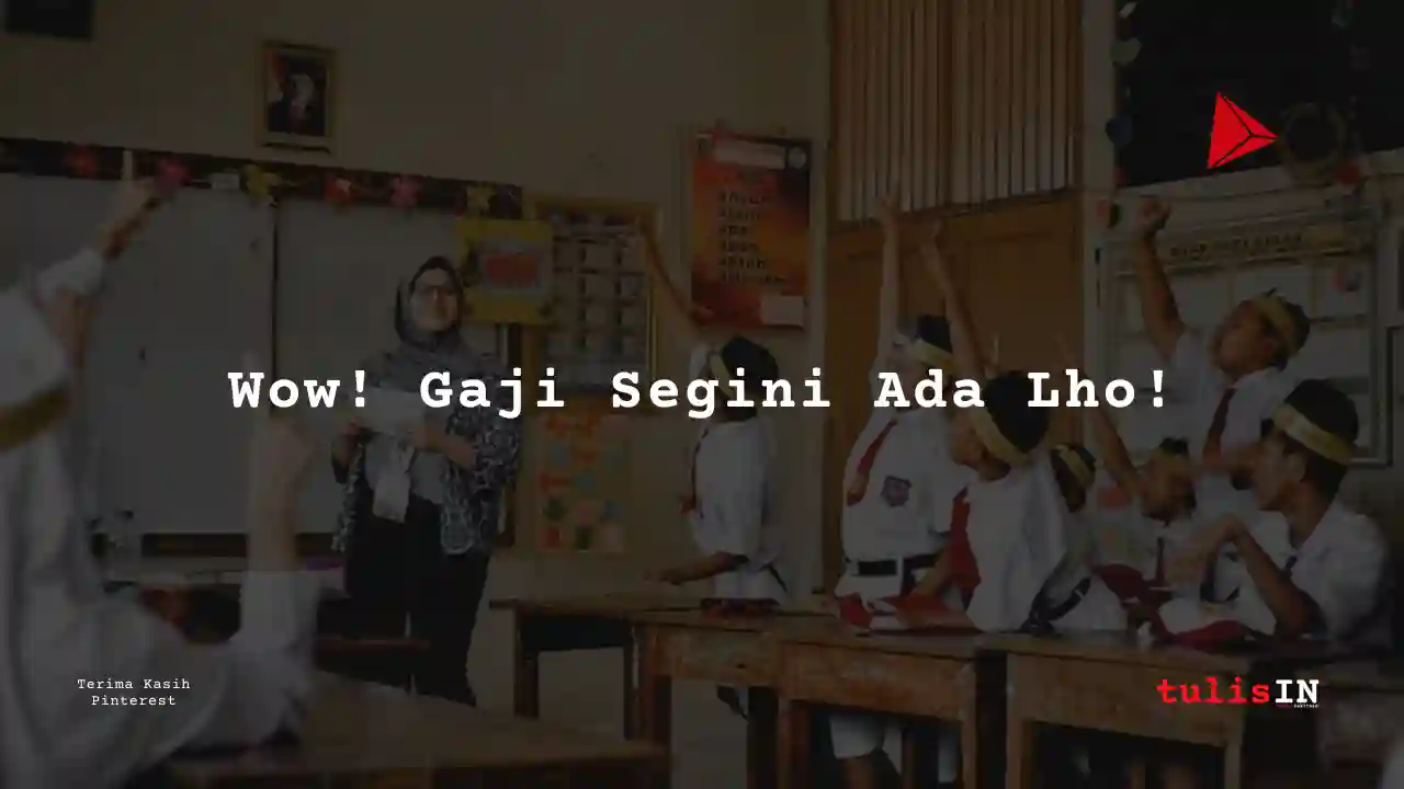 Berapa Gaji Gaji Guru SD Honorer Umumnya?