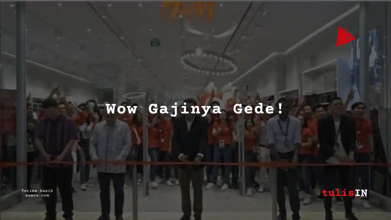 Berapa Gaji Cash Office H&M Indonesia dan Tunjangannya 2025?