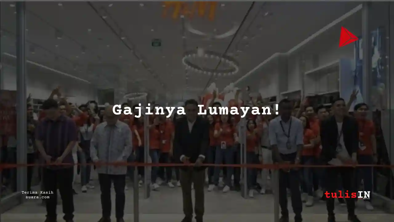 Berapa Gaji Online CS Agent H&M Indonesia dan Tunjangannya 2025?