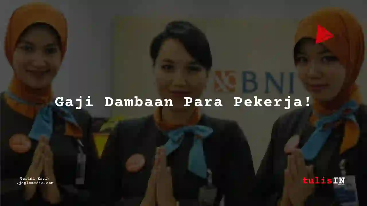 Berapa Gaji IT Support PT Bank Negara Indonesia tahun 2025?