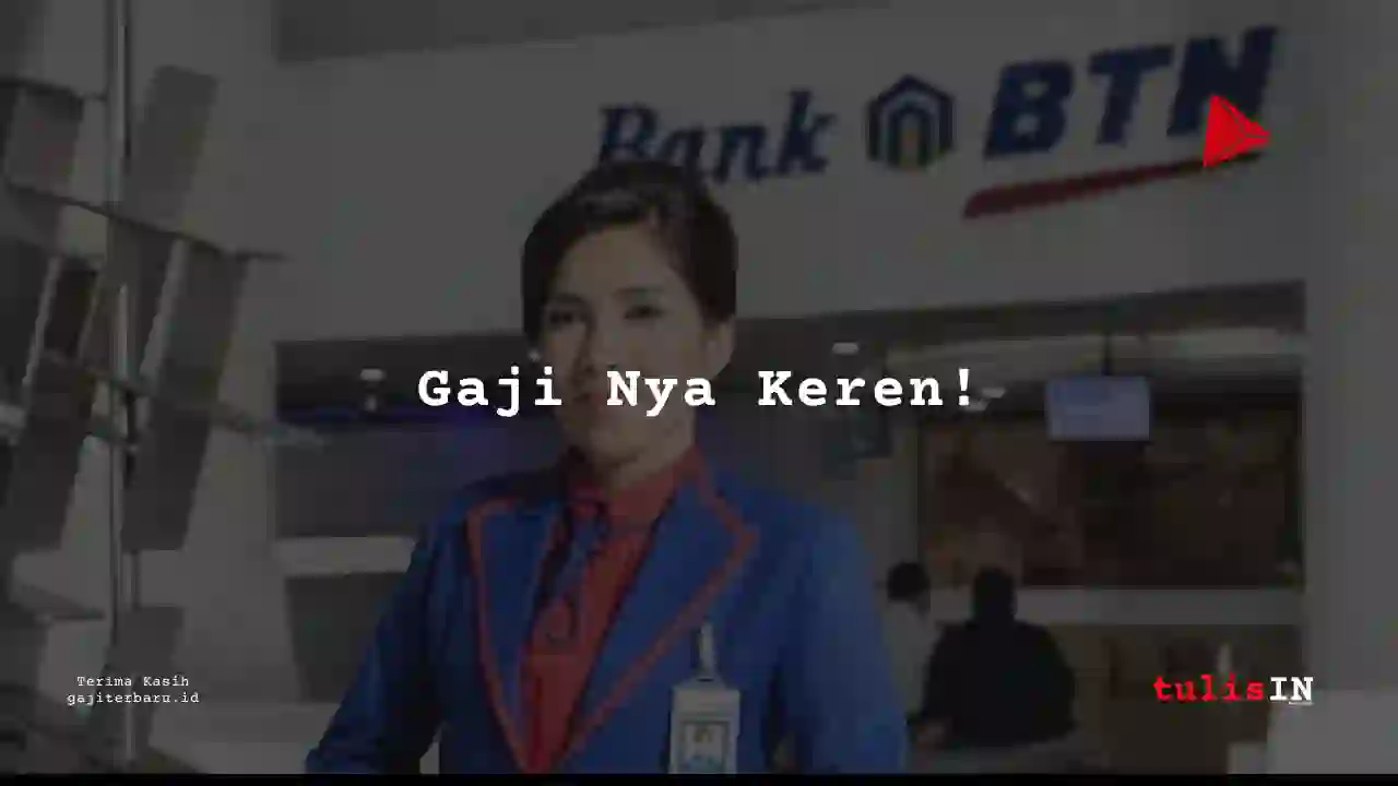 Berapa Gaji Asisten Manajer Senior PT Bank Tabungan Negara (Persero) Tbk tahun 2025?