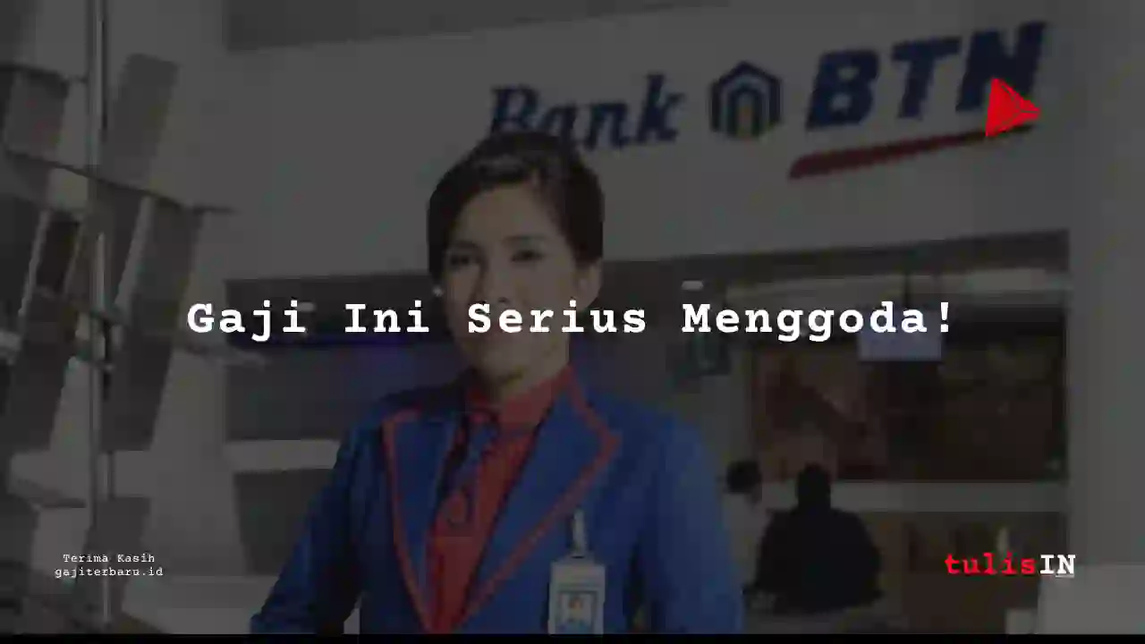 Berapa Gaji Direktur Pelaksana PT Bank Tabungan Negara (Persero) Tbk tahun 2025?