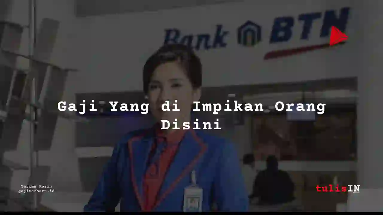 Berapa Gaji Pemasaran PT Bank Tabungan Negara (Persero) Tbk tahun 2025?
