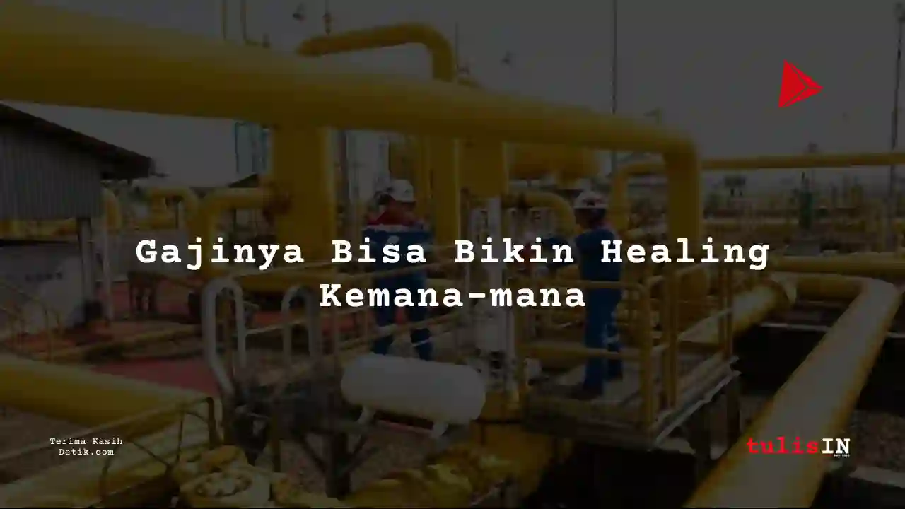 Berapa Gaji PT Pertamina Gas Negara (PGN) Tbk tahun 2025?