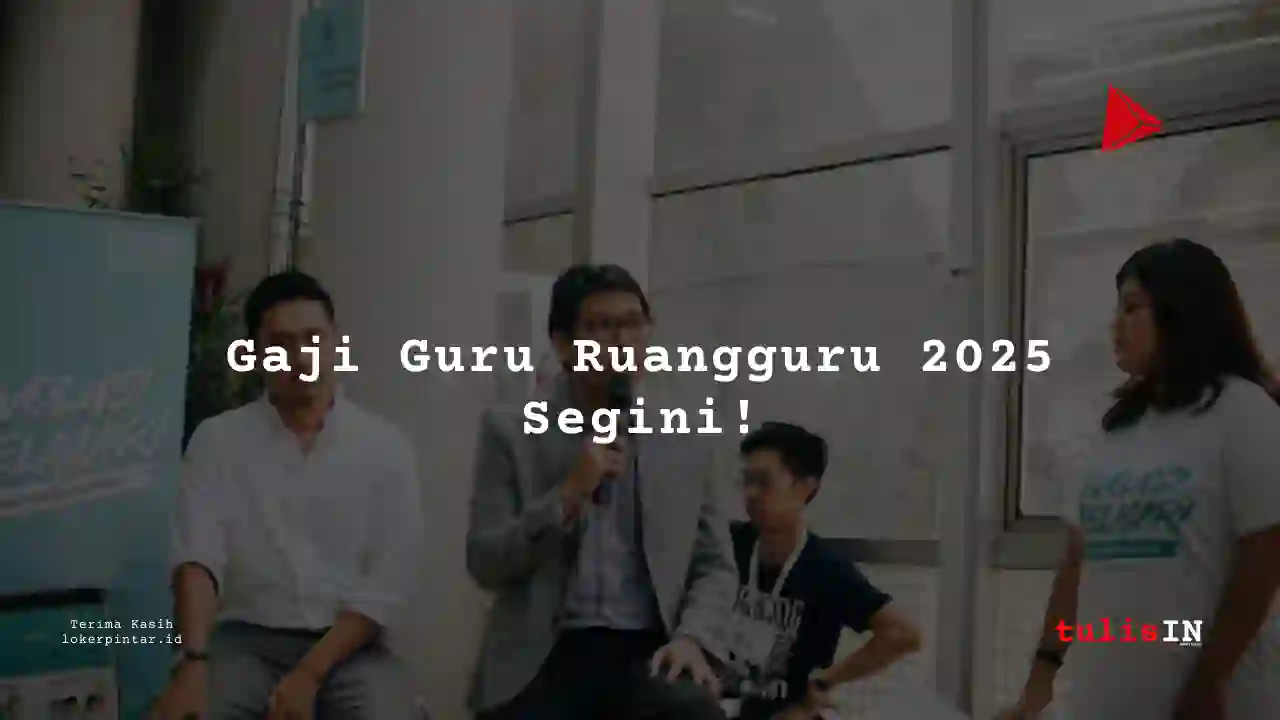 Berapa Gaji Ruangguru 2025?