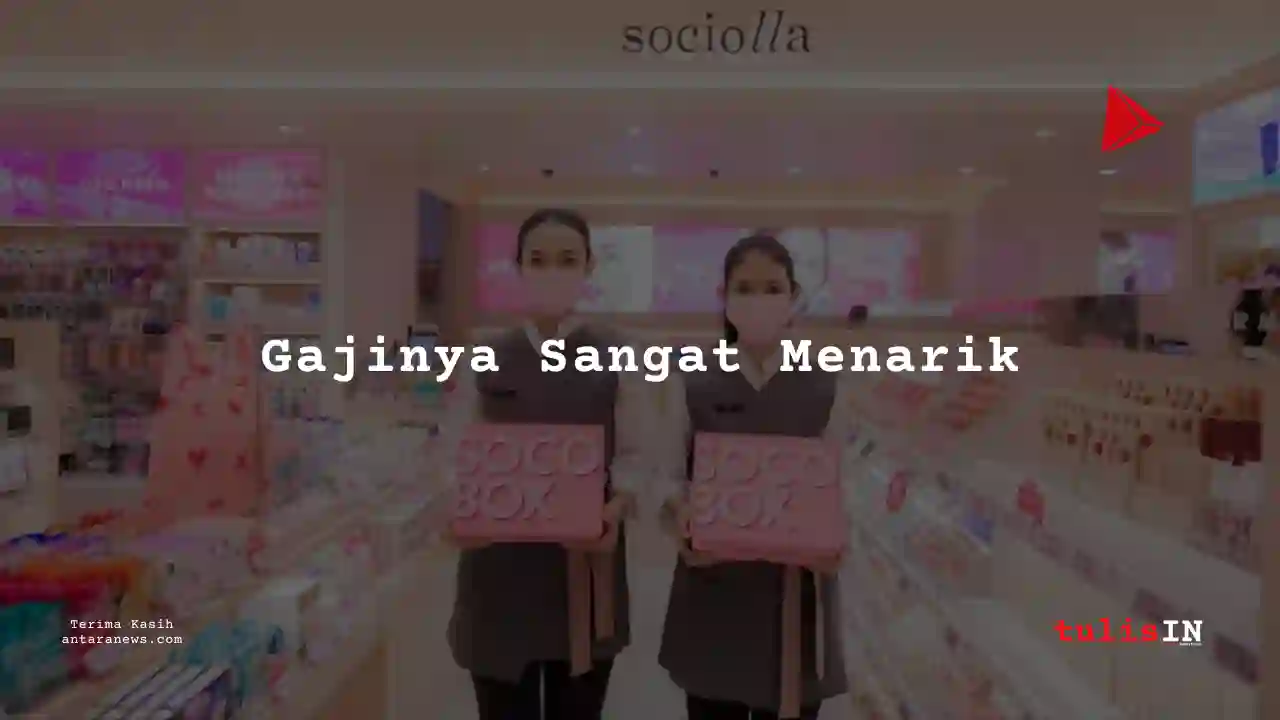 Berapa Gaji Community Specialist Sociolla 2025?