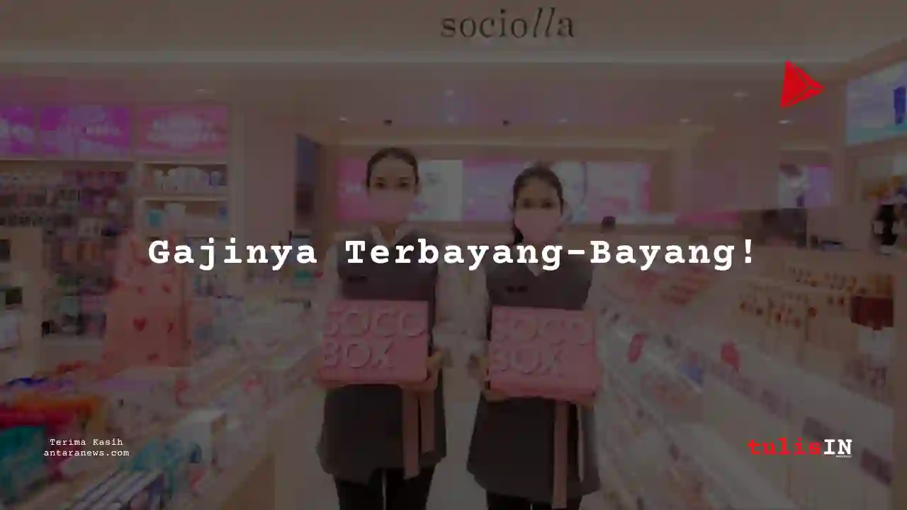 Berapa Gaji Retail Manager Sociolla 2025?