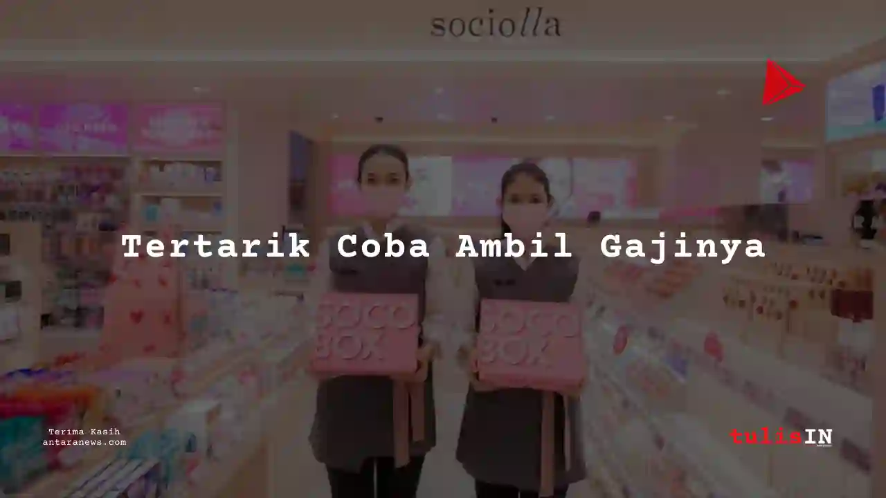 Berapa Gaji Regulatory Affairs Sociolla 2025?