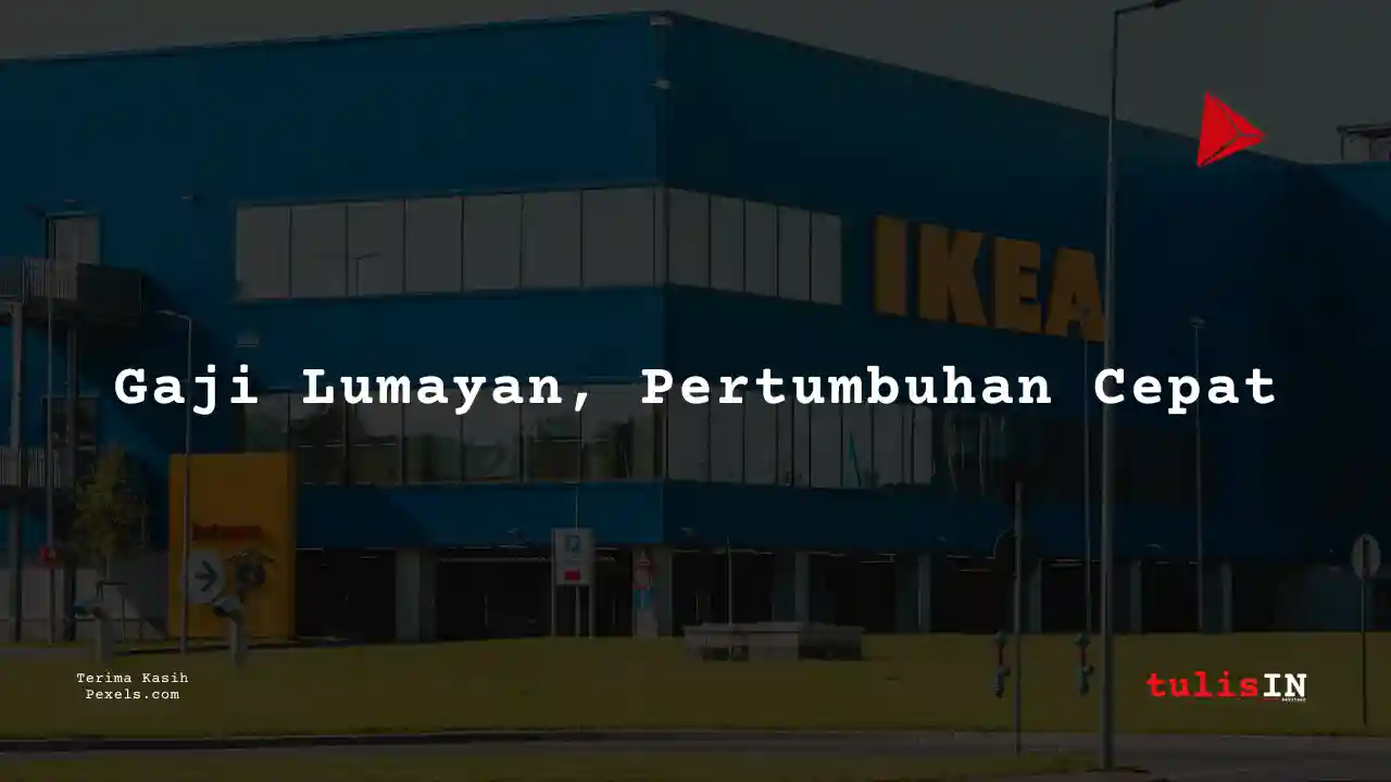 Berapa Gaji Tim Leader IKEA?