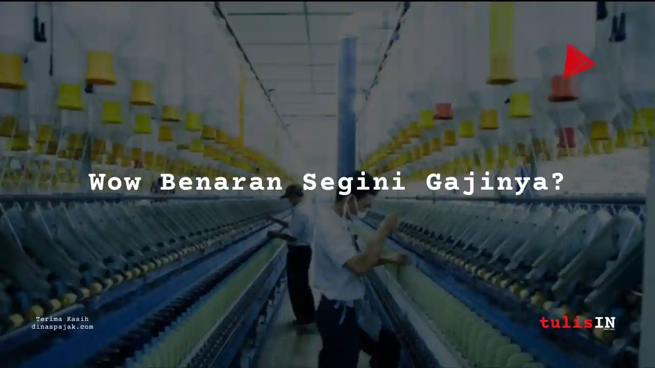 Berapa Gaji Staff administrasi PT Danliris tahun 2025?