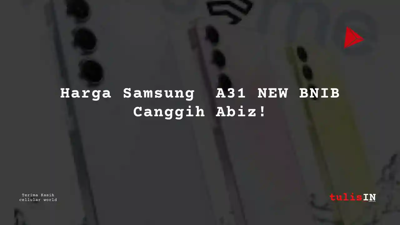 Berapa Harga Harga Samsung  A31 NEW BNIB di Blibli?