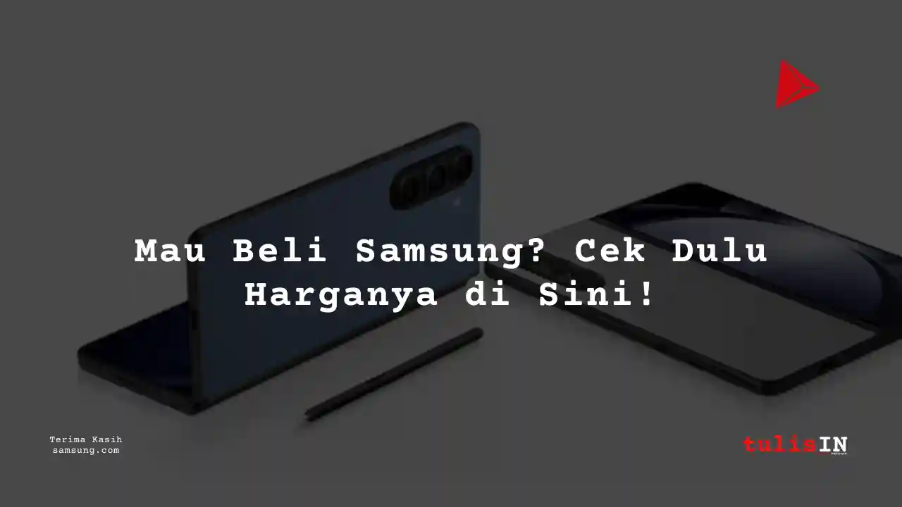 Berapa Harga Samsung Galaxy Z Fold 5?