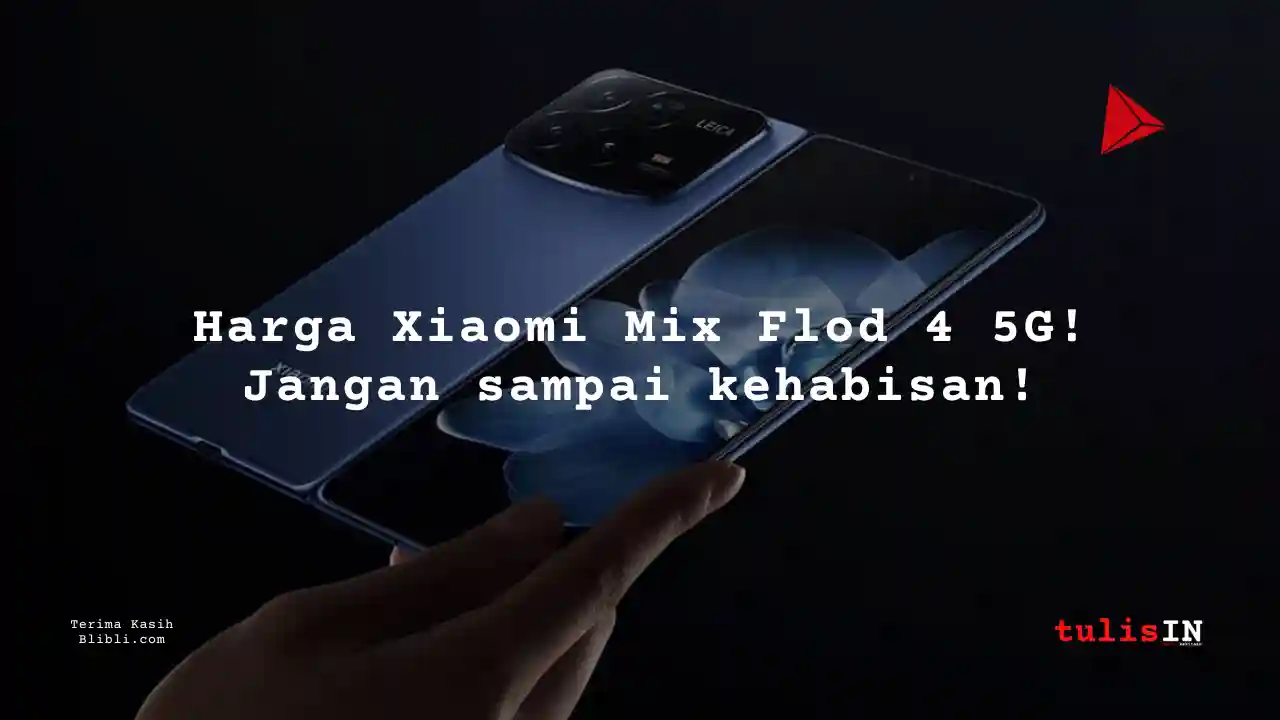 Berapa Harga Harga Xiaomi Mix Flod 4 5G di Shopee?