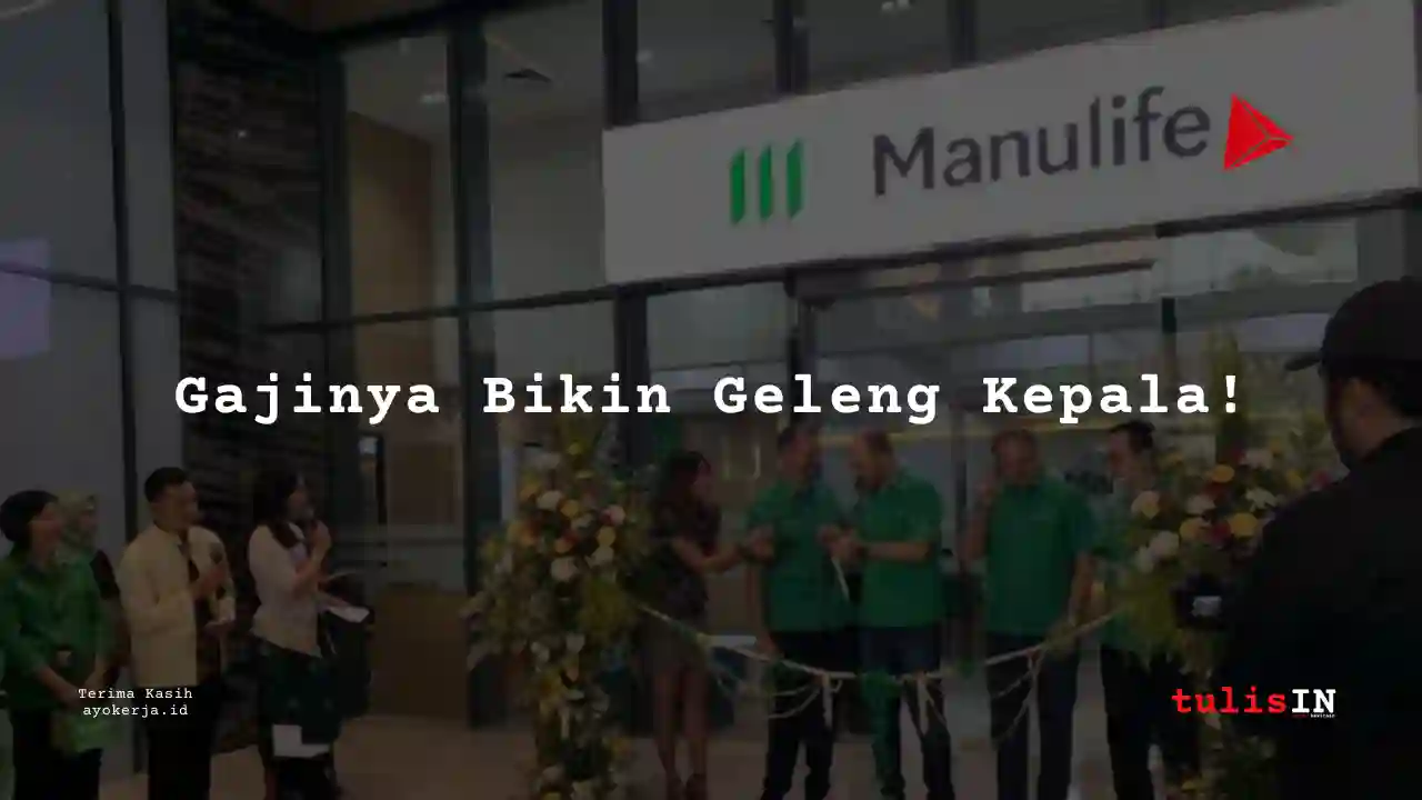 Berapa Gaji IT, Internet Manulife tahun 2025?