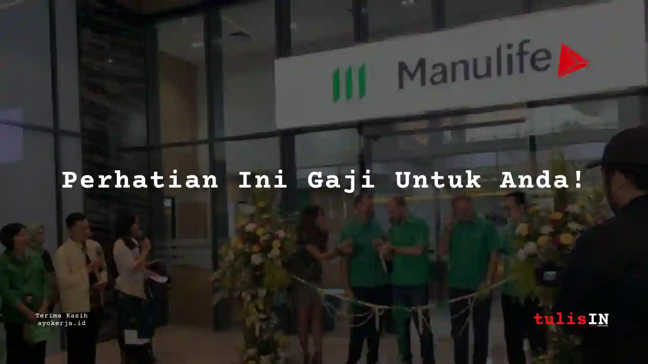 Berapa Gaji Lainnya Manulife tahun 2025?