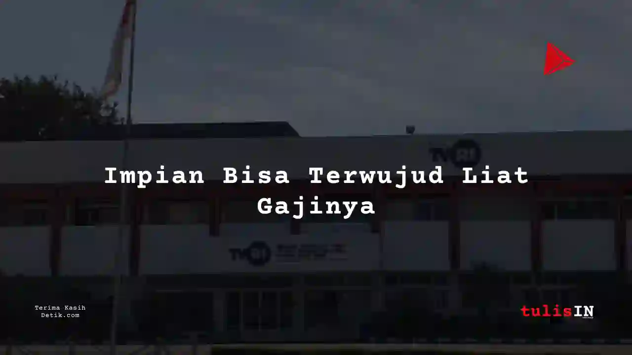 Berapa Gaji Petugas Pegawai TVRI?