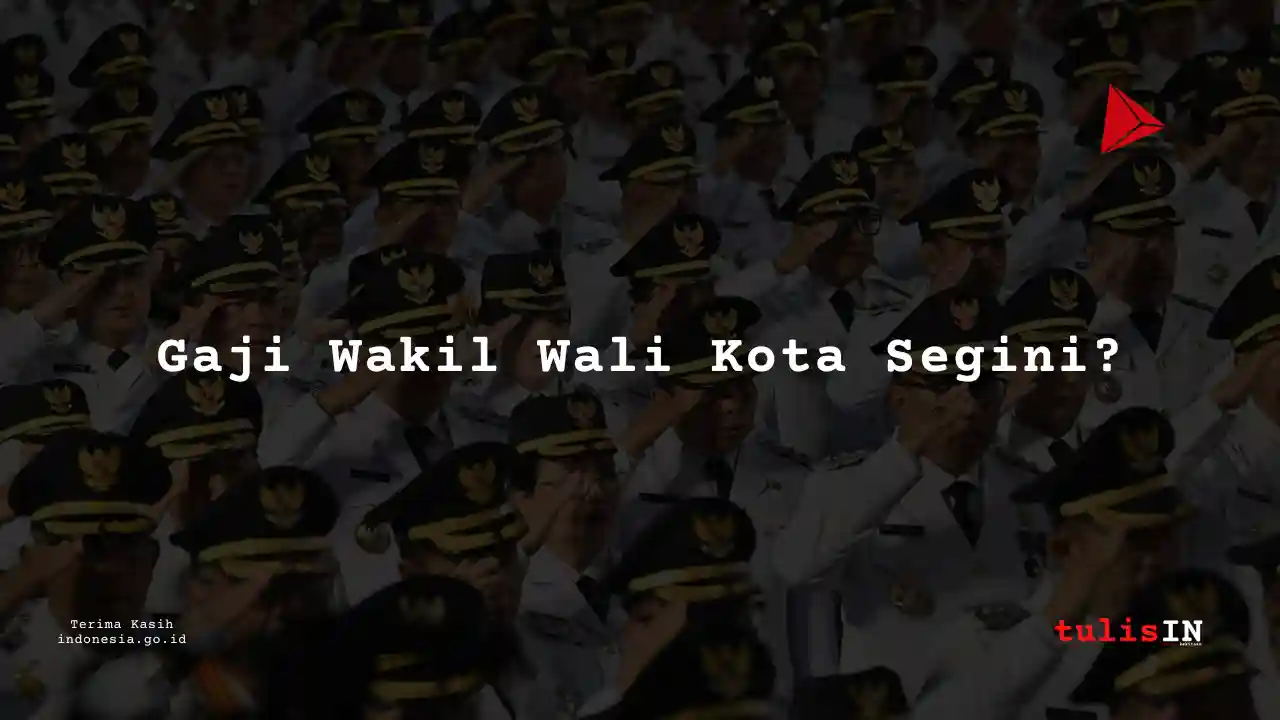 Berapa Gaji Wakil Bupati atau Wakil Wali Kota di Provinsi Banten?