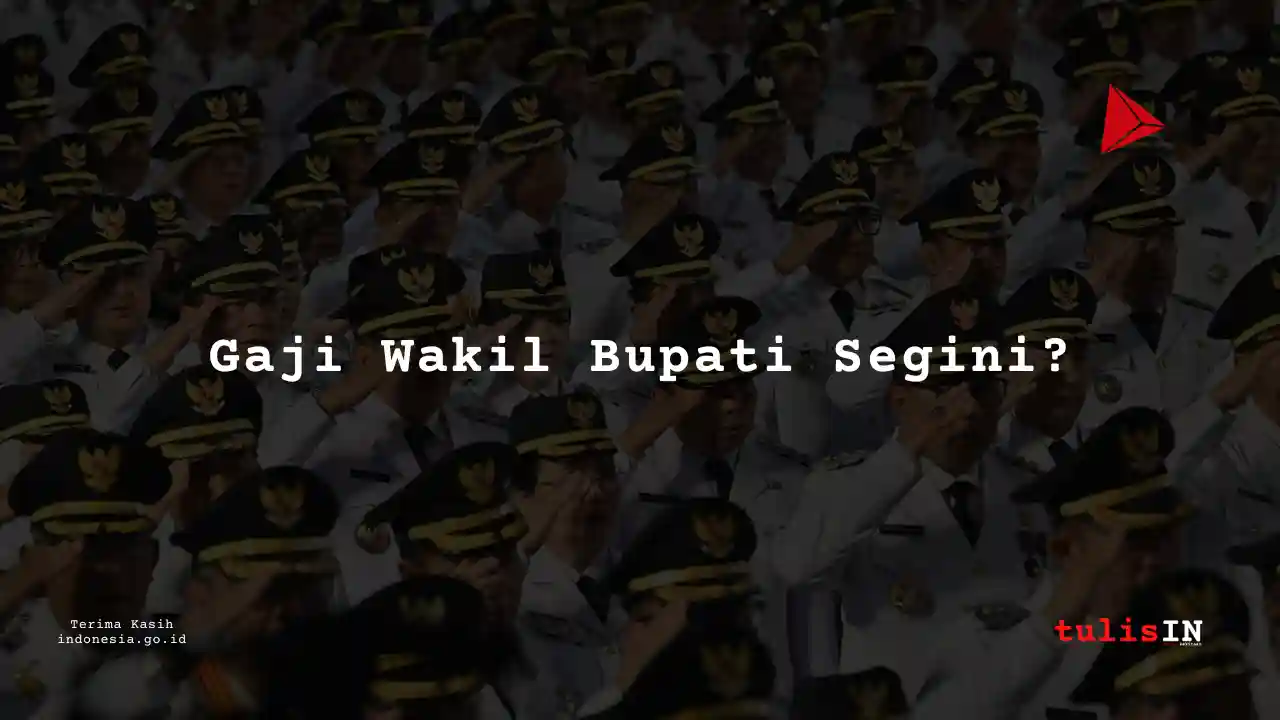 Berapa Gaji Wakil Bupati atau Wakil Wali Kota di Provinsi Jawa Barat?
