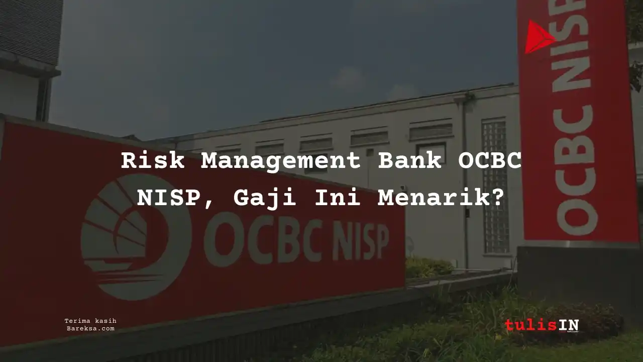 Berapa Gaji Risk Management Bank OCBC NISP 2025?